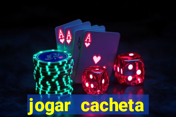 jogar cacheta valendo dinheiro